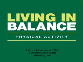 Quality Enhancement Plan University Assembly Update February 27, 2012