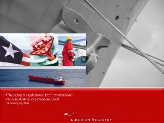 “Changing Regulations: Implementation” Christian Mollitor, Vice President, LISCR