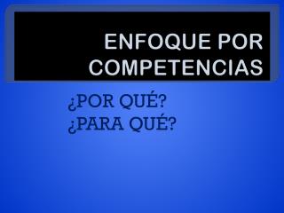 ENFOQUE POR COMPETENCIAS