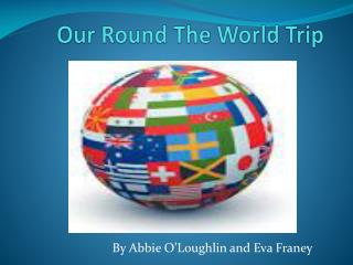 Our Round The World Trip