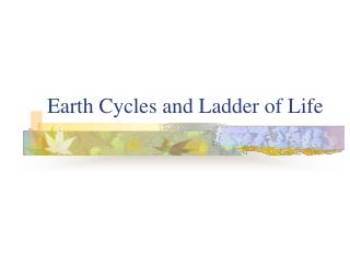 Earth Cycles and Ladder of Life