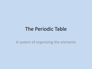 The Periodic Table