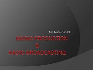 Music Production &amp; Radio Broadcasting