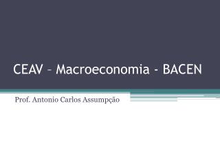 CEAV – Macroeconomia - BACEN