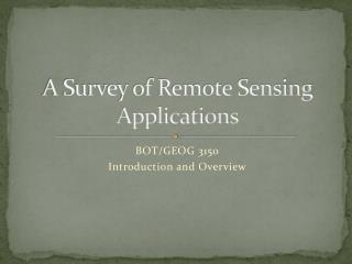 A Survey of Remote Sensing Applications