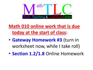 Math 010 online work that is due today at the start of class :