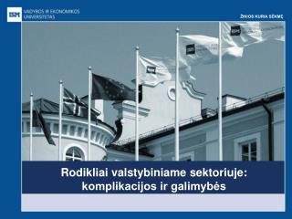 Rodikli ai valstybiniame sektoriuje : komplikacijos ir galimybės