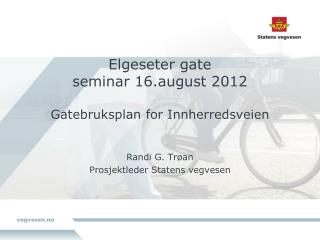 Elgeseter gate seminar 16.august 2012 Gatebruksplan for Innherredsveien