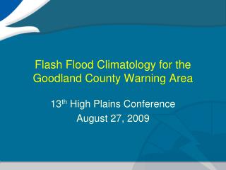 Flash Flood Climatology for the Goodland County Warning Area