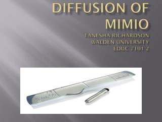 Diffusion of Mimio Tanesha Richardson Walden University EDUC 7101-2
