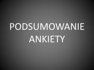 PODSUMOWANIE ANKIETY