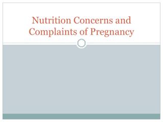 Nutrition Concerns and Complaints of Pregnancy