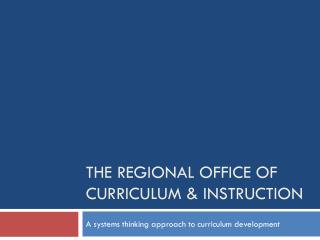 The Regional Office of Curriculum &amp; Instruction