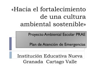 Proyecto Ambiental Escolar PRAE Plan de Atención de Emergencias