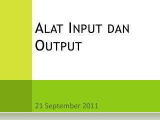 Alat Input dan Output