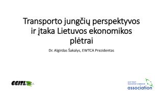Transporto jungčių perspektyvos ir įtaka Lietuvos ekonomikos plėtrai