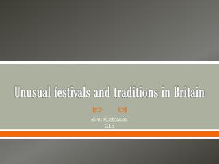 Unusual festivals and traditions in Britain