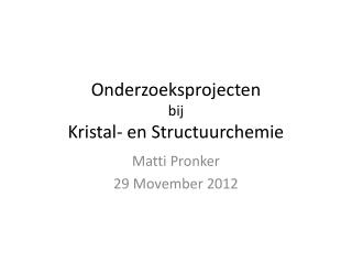Onderzoeksprojecten bij Kristal- en Structuurchemie