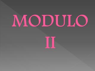 MODULO II