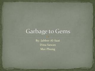 Garbage to Gems