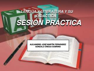 LENGUA Y LITERATURA Y SU DIDÁCTICA SESIÓN PRÁCTICA
