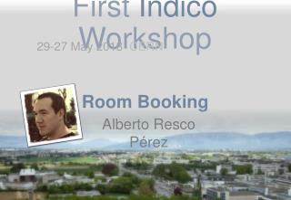 First Indico Workshop