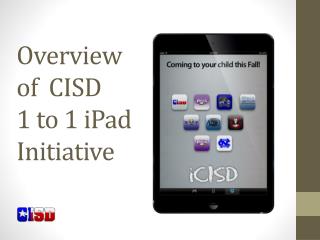 Overview of CISD 1 to 1 iPad Initiative