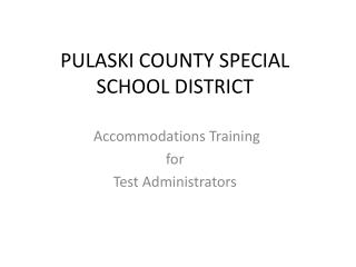 PULASKI COUNTY SPECIAL SCHOOL DISTRICT