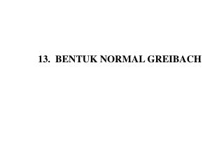 13. BENTUK NORMAL GREIBACH