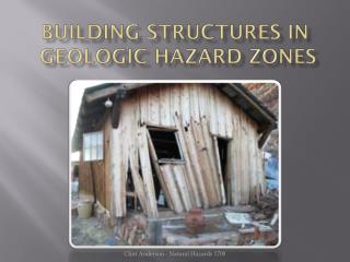 Building Structures in Geologic Hazard Zones