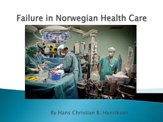 Failure in Norwegian Health Care
