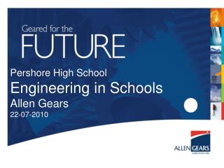 Pershore High School Engineering in Schools Allen Gears 22-07-2010