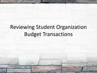 Reviewing Student Organization Budget Transactions