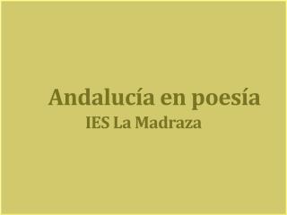 Andalucía en poesía IES La Madraza