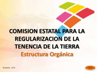 COMISION ESTATAL PARA LA REGULARIZACION DE LA TENENCIA DE LA TIERRA Estructura Orgánica