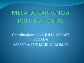 MESA DE EXISTENCIA POLITICA SOCIAL