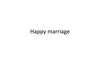Happy marriage
