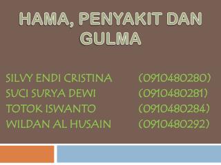 SILVY ENDI CRISTINA		(0910480280) SUCI SURYA DEWI		(0910480281) TOTOK ISWANTO 		(0910480284)