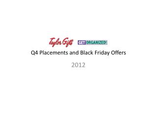 Q4 Placements and Black Friday Offers