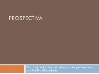 Prospectiva