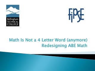 Math Is Not a 4 Letter Word (anymore) Redesigning ABE Math