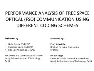 PERFORMANCE ANALYSIS OF FREE SPACE OPTICAL (FSO) COMMUNICATION USING DIFFERENT CODING SCHEMES