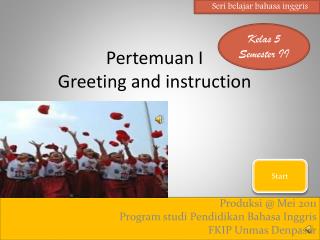 Pertemuan I Greeting and instruction