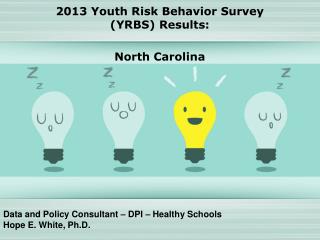 Data and Policy Consultant – DPI – Healthy Schools Hope E. White, Ph.D.