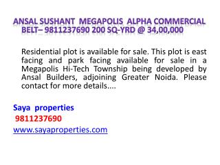 Ansal Sushant Megapolis Alpha Commercial Belt– 9811237690 200 sq- yrd @ 34,00,000