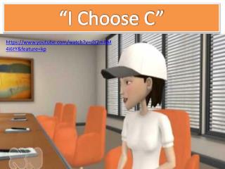 “I Choose C”