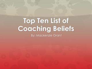 Top Ten List of Coaching Beliefs