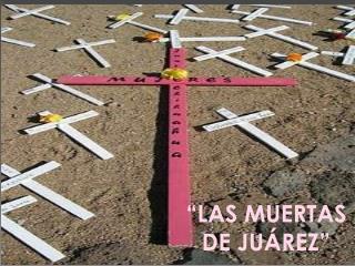 “LAS MUERTAS DE JUÁREZ”