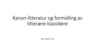 Kanon-litteratur og formidling av litterære klassikere