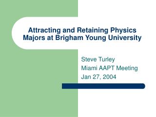 Attracting and Retaining Physics Majors at Brigham Young University